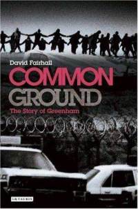 Common Ground. The Story of Greenham
