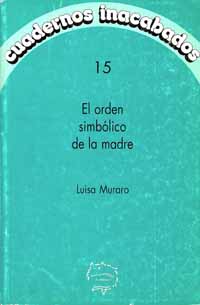 El orden simbólico de la madre, de Luisa Muraro