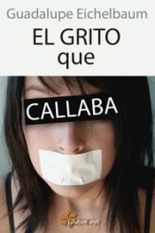 El grito que callaba, poemas, de Guadalupe Eichelbaum