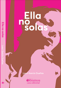 Ella no solas, de Lauri García Dueñas