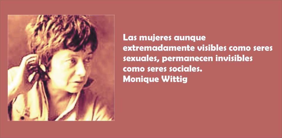 MONIQUE WITTIG | Llegó la era: escuchando a las mujeres (Frases)