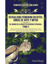 Vol. 2 La sexualidad femenina en diversas culturas. De ningómanas a decentes